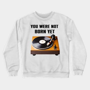 Retro Turntable Old School Funny Vintage Gift Crewneck Sweatshirt